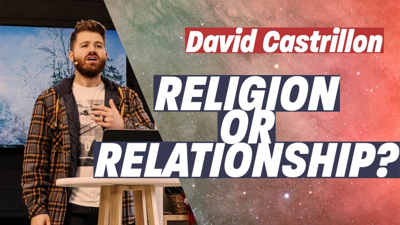 Religion or Relationship? | David Castrillon