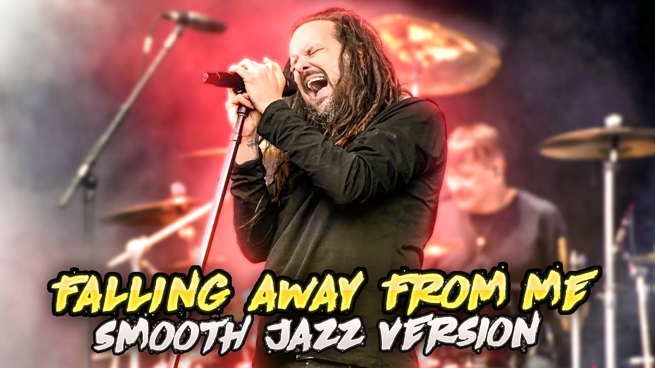 Korn-Falling Away From Me(Smooth Jazz Version)