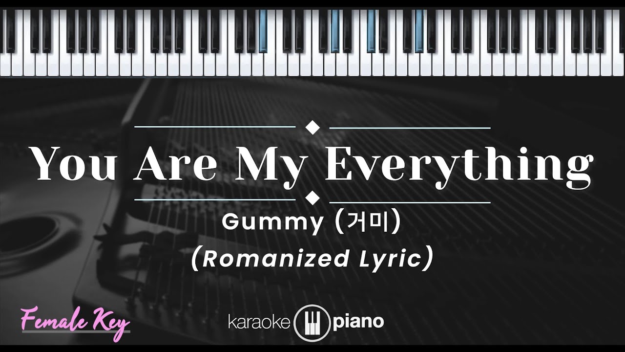 You Are My Everything - Gummy (거미) (KARAOKE PIANO - FEMALE KEY)