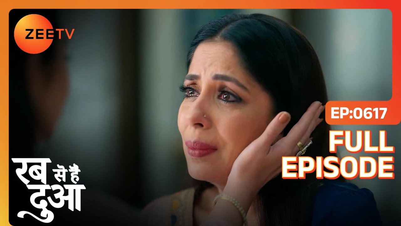 Dua और Ibaadat है रूह-जिस्म की तरह | Rabb Se Hai Dua | Full Ep. 617 | ZEE TV