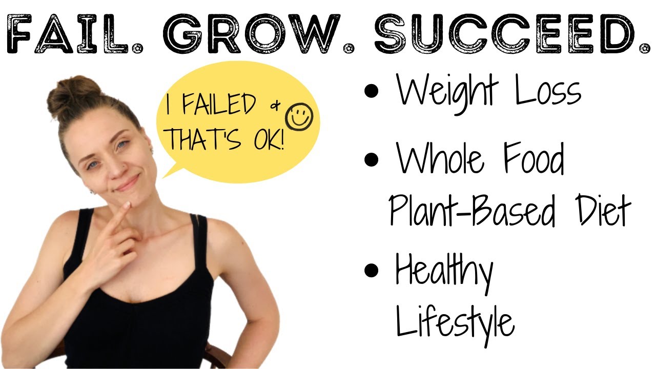 How to BE OK WITH FAILURE: Learn, Grow, and Succeed l Plant-Based Lifestyle, Healthy Weight Loss