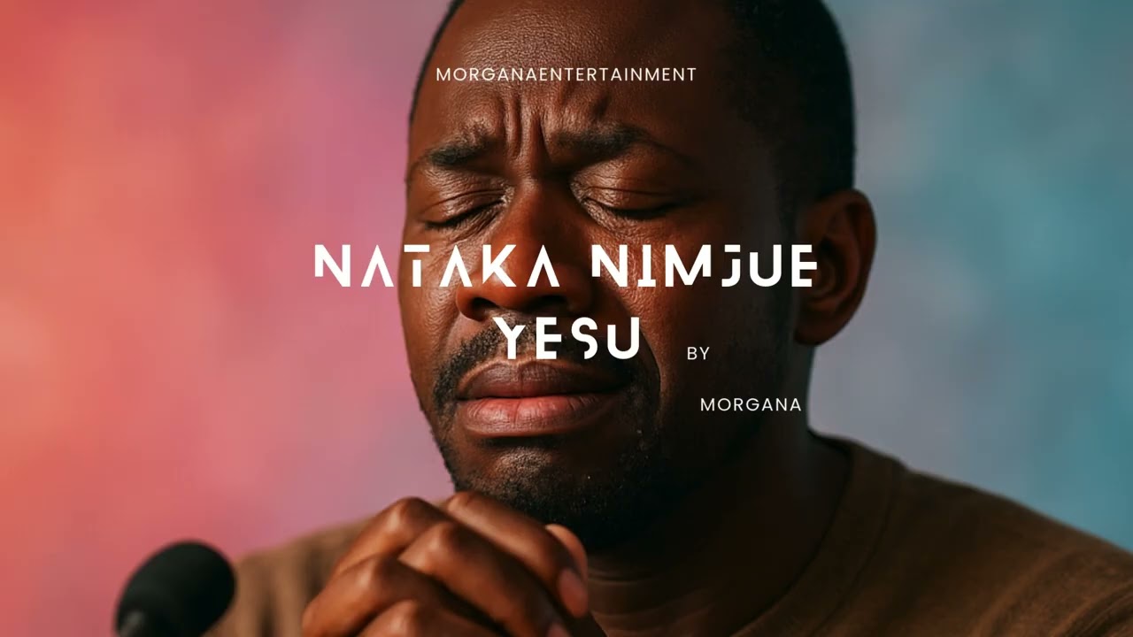 NATAKA NIMJUE YESU(ZAIDI,ZAIDI)-_-MORGANA