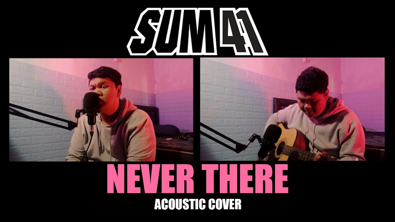 Sum 41 - Never There ( Acoustic Cover )