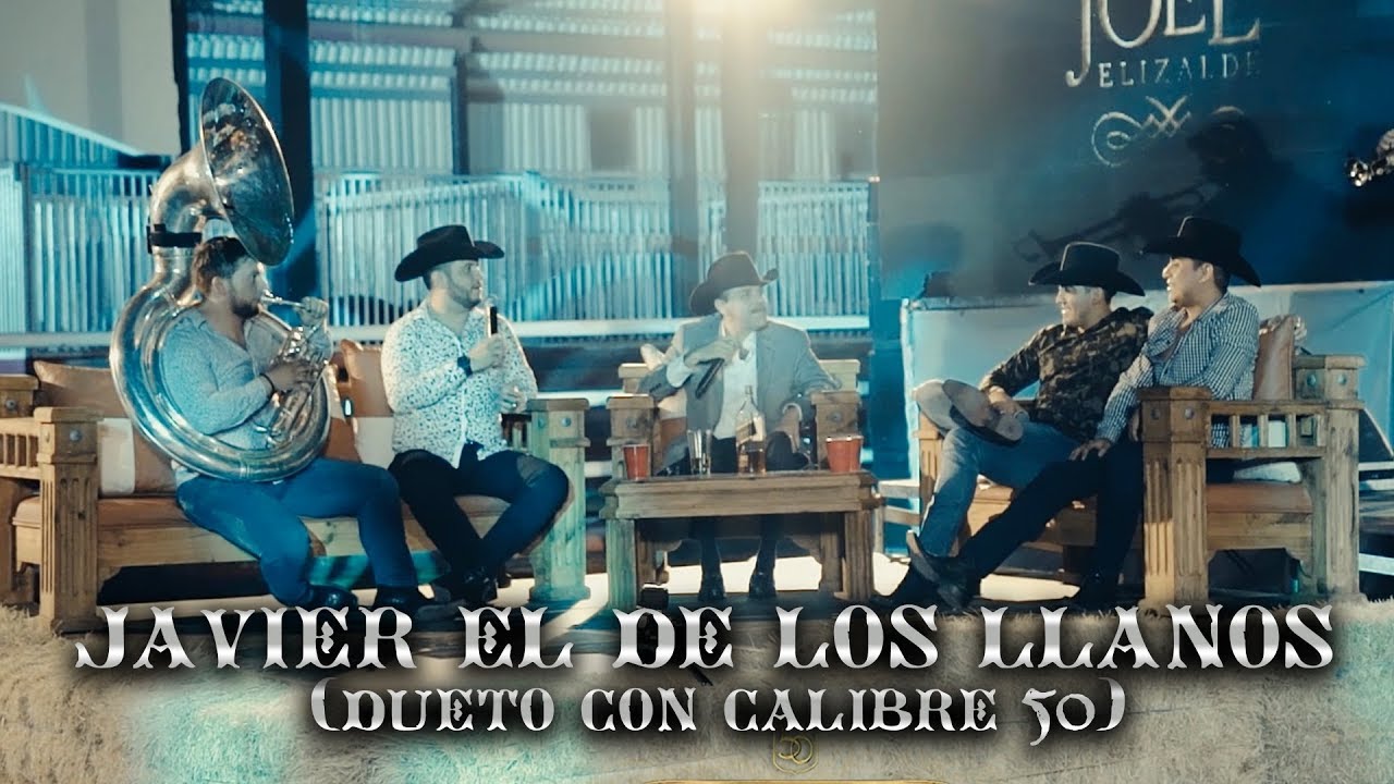 Joel Elizalde - Javier El De Los Llanos (En Vivo a dueto con Calibre 50)