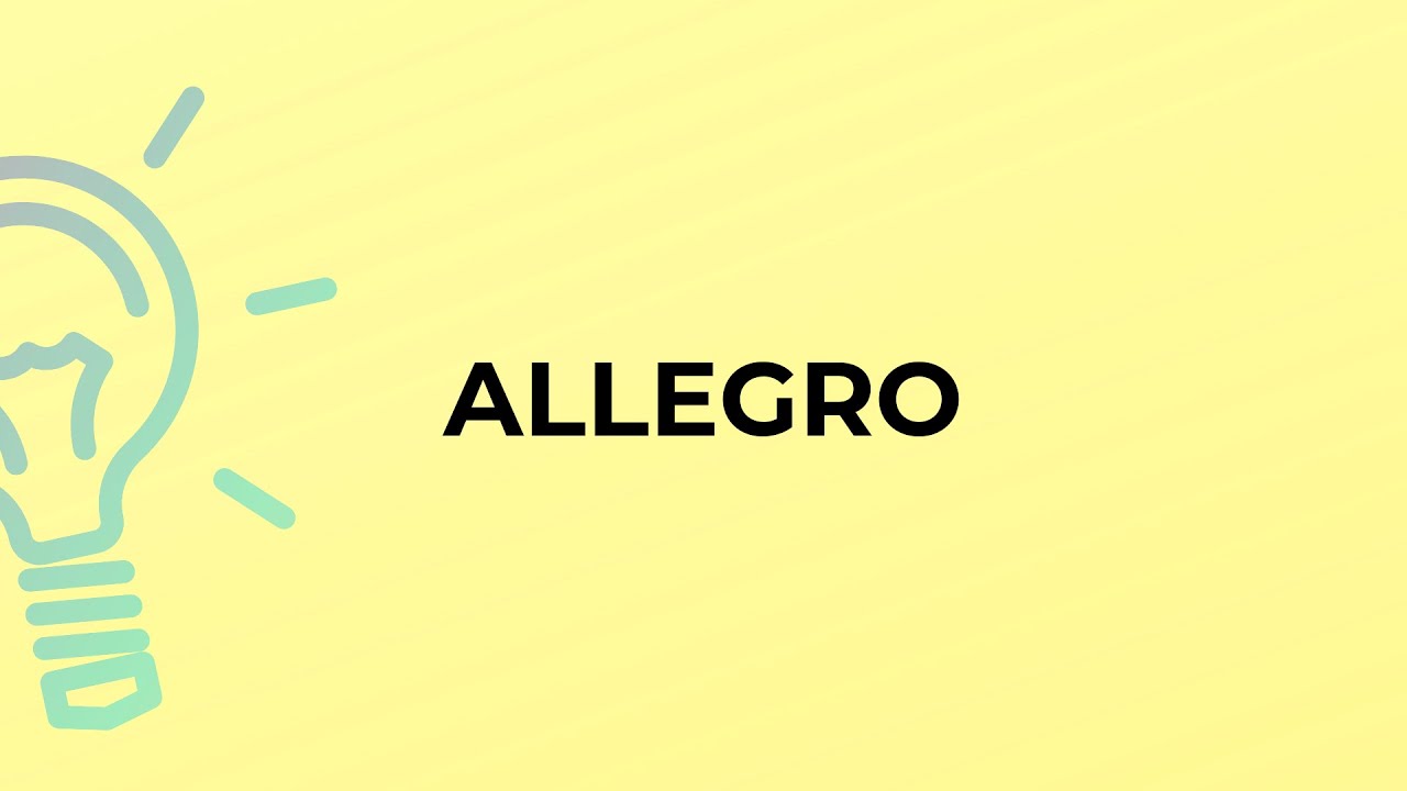 What is the meaning of the word ALLEGRO?