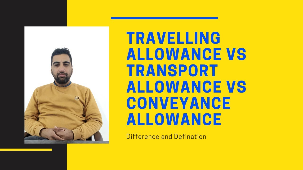 DIFFERENCE BETWEEN TRAVELLING ALLOWANCE, TRANSPORT ALLOWANCE AND CONVEYANCE ALLOWANCE | PART-2 | ATI