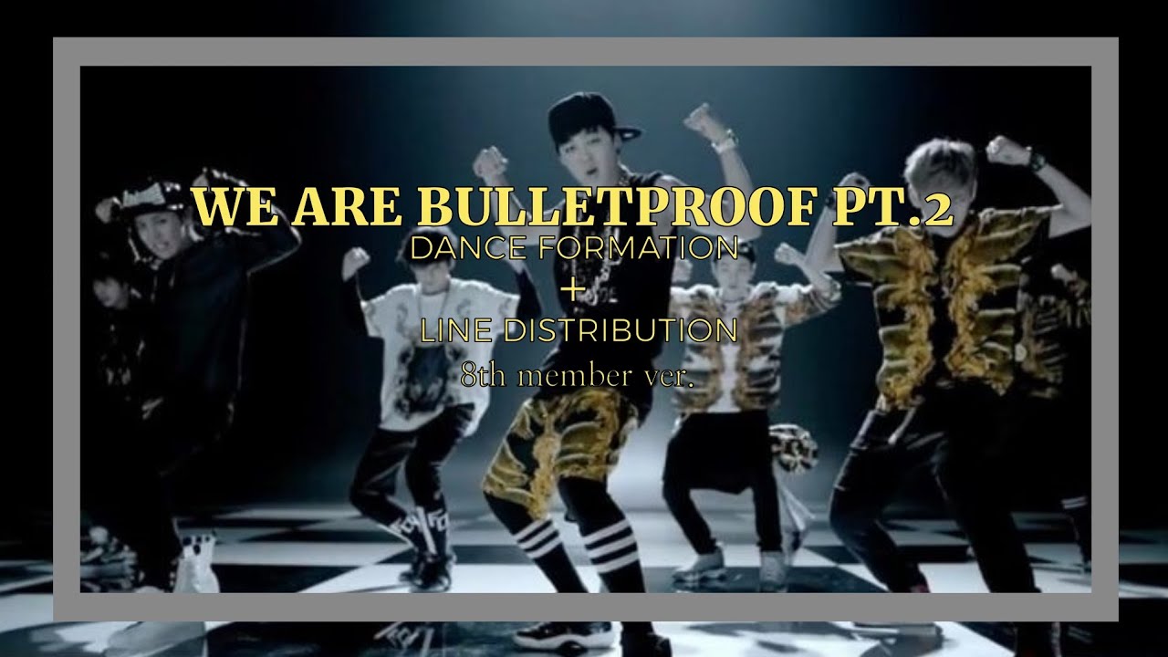 We Are Bulletproof PT.2 8th member dance formation + line distribution (BTS)
