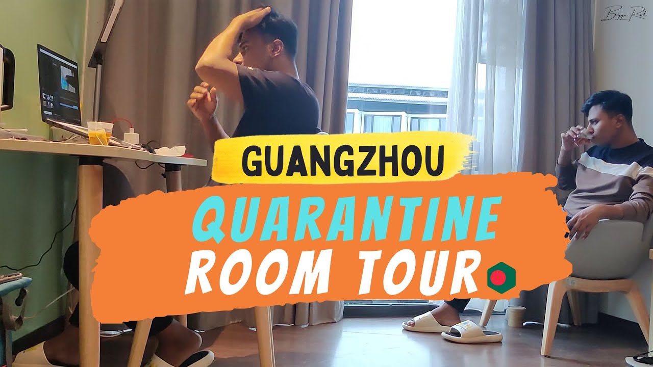 Guangzhou quarantine hotel room tour | Bappi radi