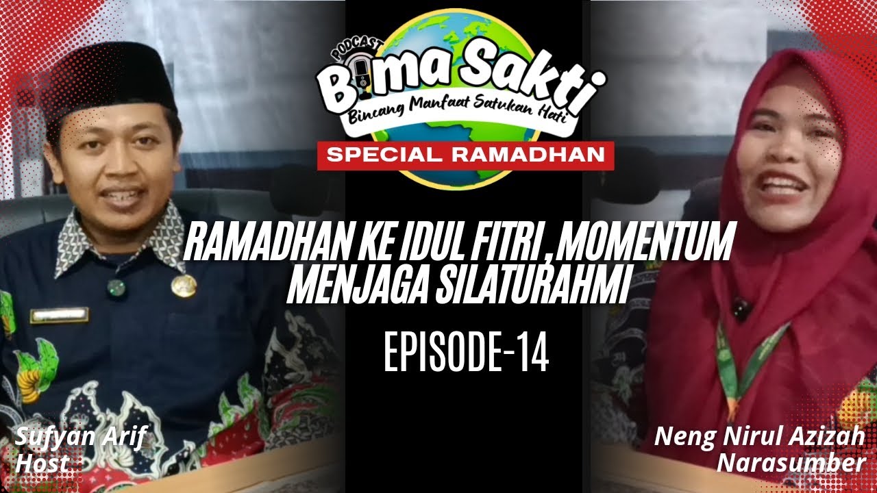 Ramadhan ke Idul Fitri, Momentum Menjaga Silaturahmi |Podcast Bimasakti Spesial Ramadhan eps-14
