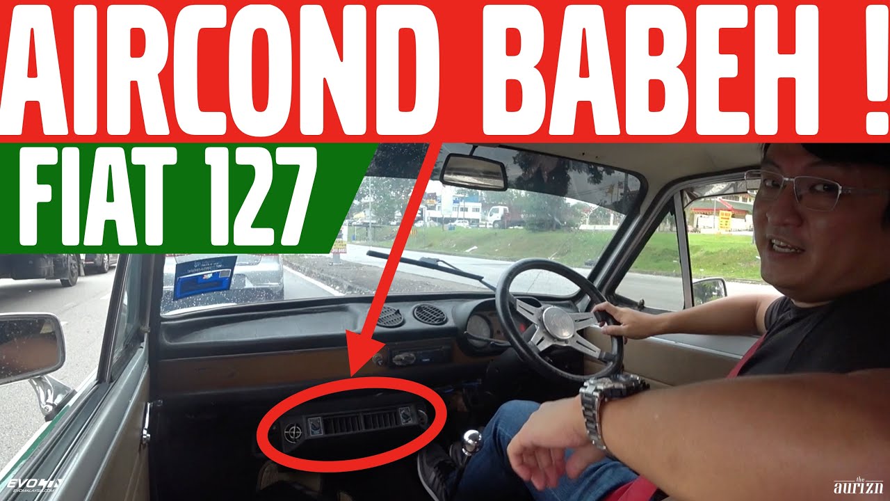 My Fiat 127 has air conditioning ! | Evomalaysia.com