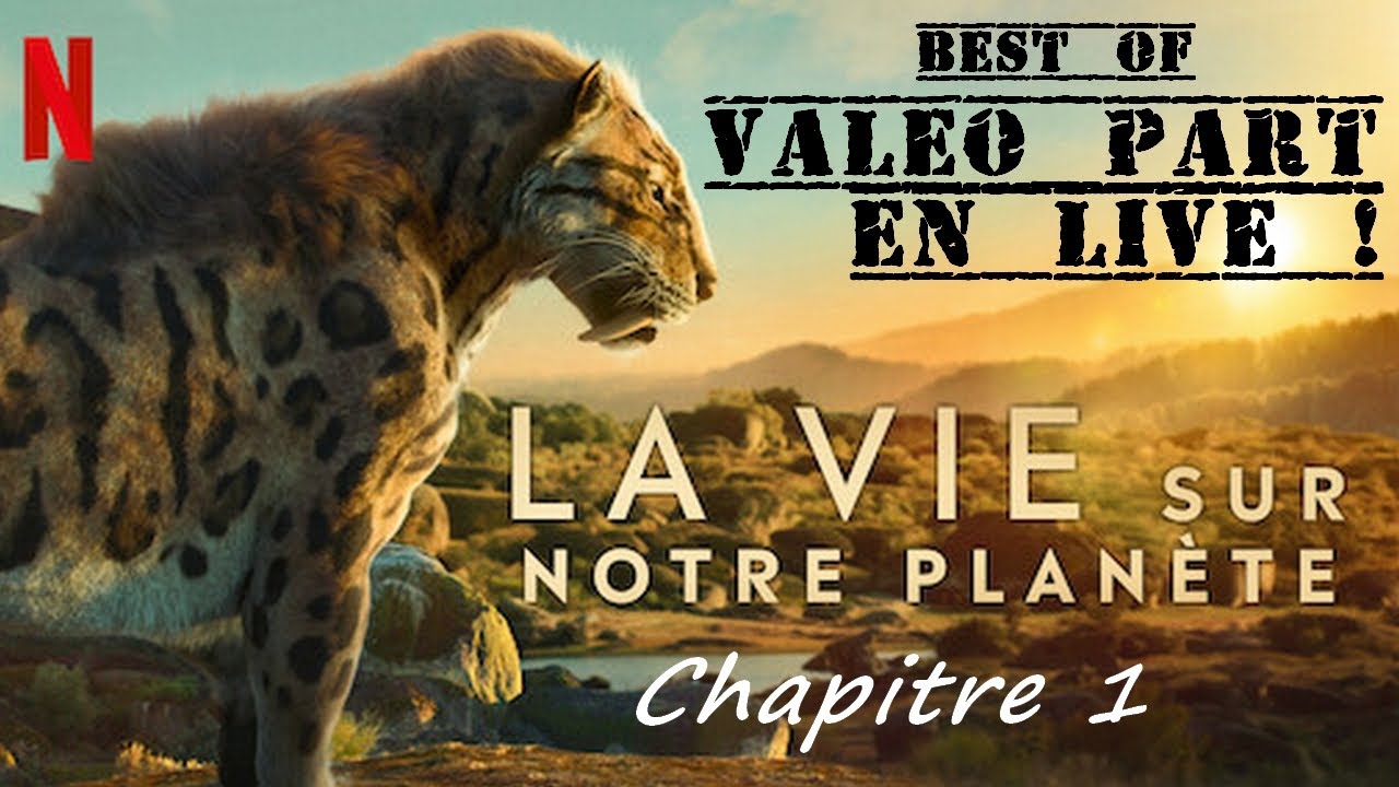 [Best Of] Valéo Part en Live ! - La Vie sur Notre Planète (Chapitre 1)