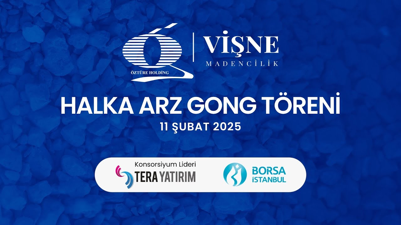 ＂Vişne Madencilik＂ Halka Arz Gong Töreni