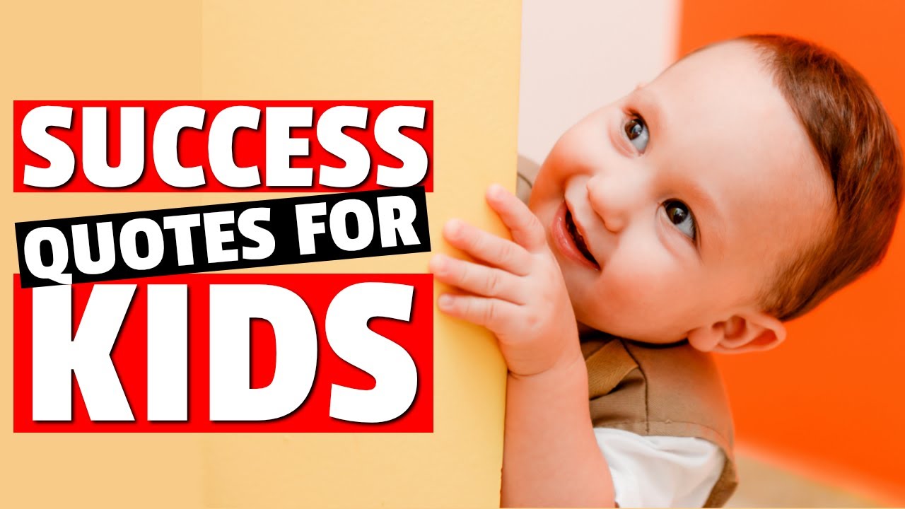 Success Quotes For Kids - Best Children's Quotes