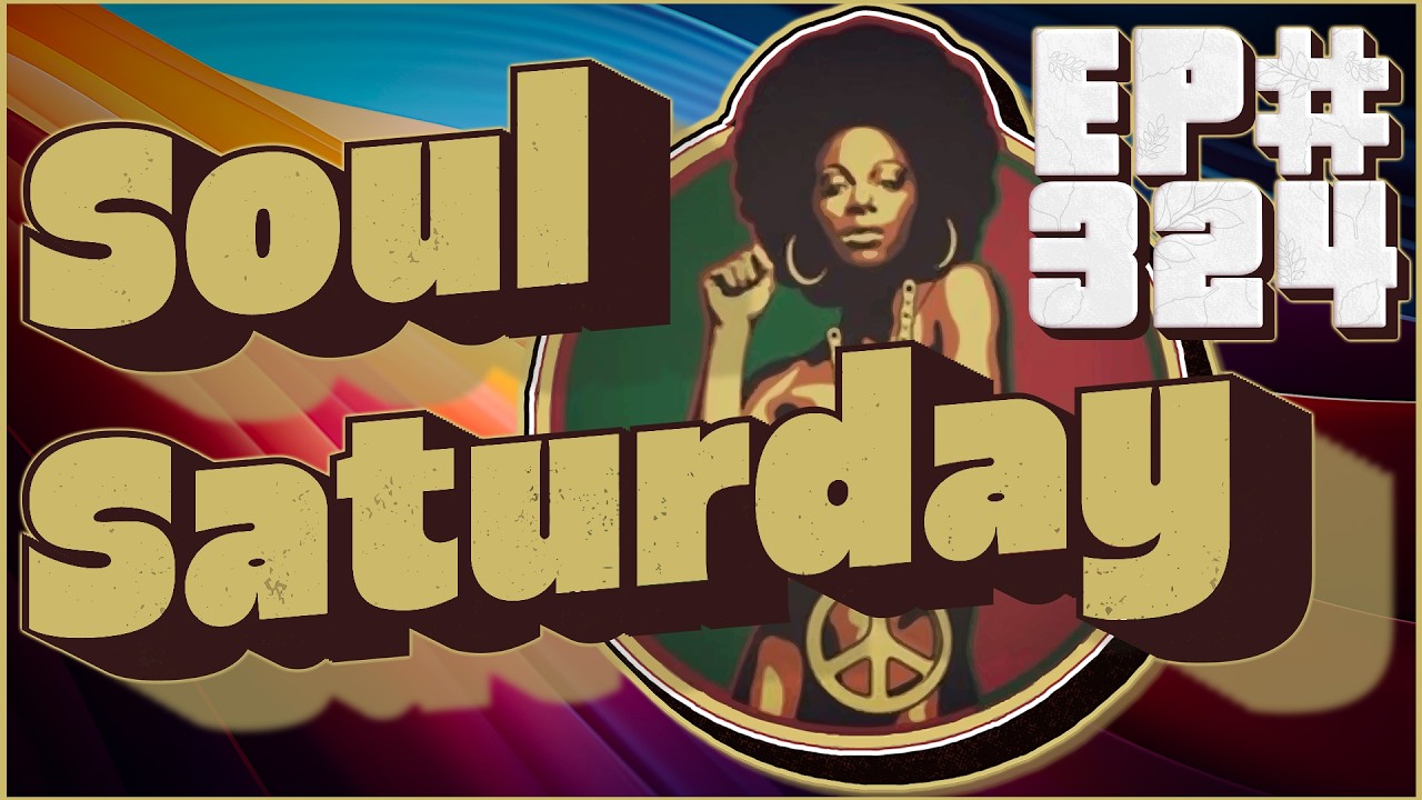 Soul Saturday Ep #324 | Non-Stop Soul & Funk Vibes | DJ Feel-X x DJ Kid Tree