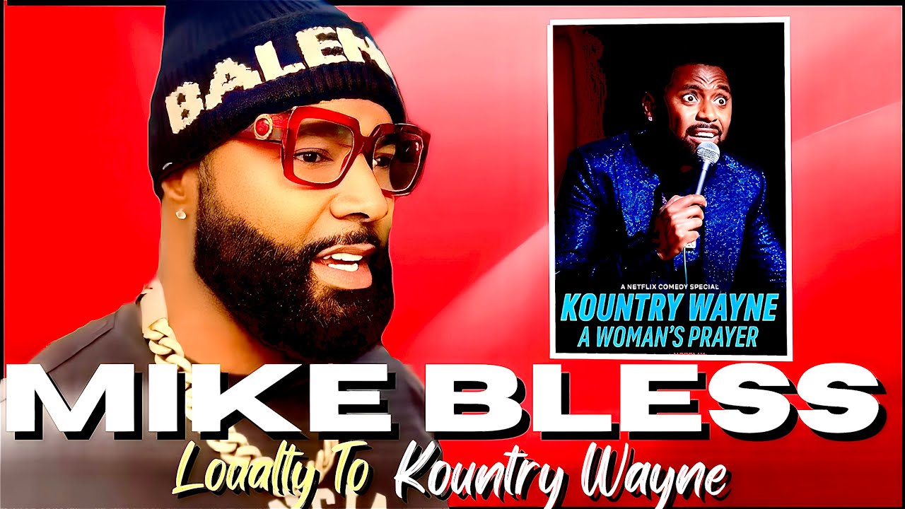 Mike Bless on Loyalty to Kountry Wayne The Internet Money is Dependable | Kountry Wayne Make Stars