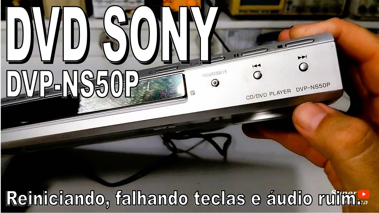 DVD SONY DVP-NS50P, manutenção.
