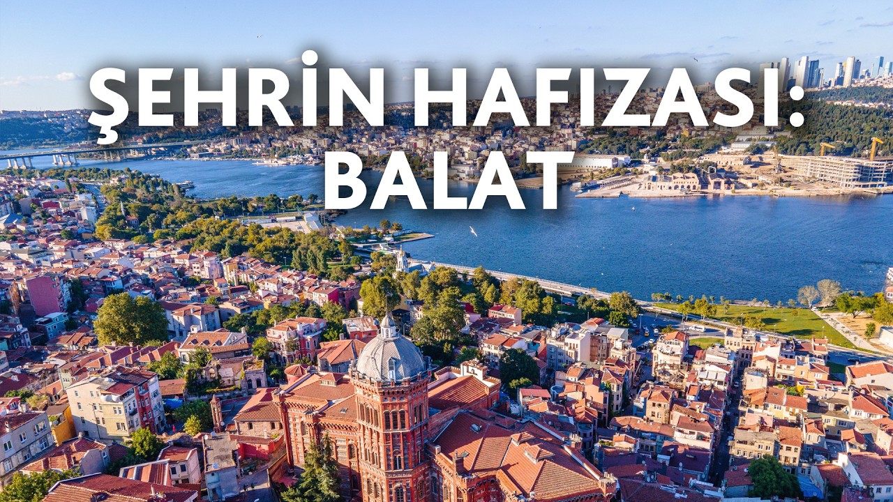 Şehrin Hafızası: Balat