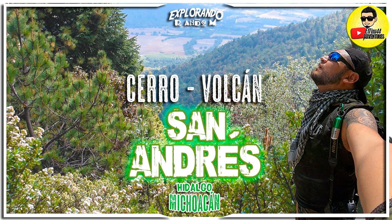 VOLCÁN SAN ANDRÉS | Subimos a lo alto d 2do Cerro más alto de MICHOACÁN | Explorando Ando | Eltino44