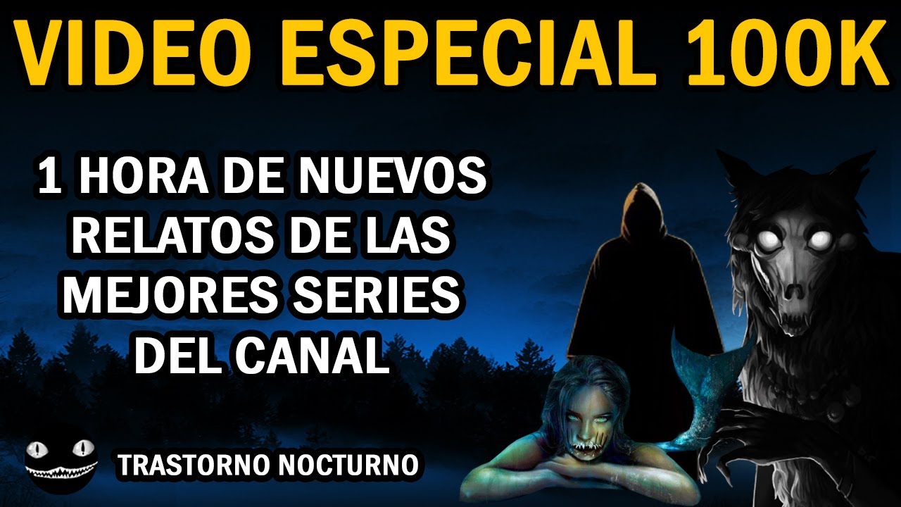 ESPECIAL 100K SUSCRIPTORES | 1 HORA DE NUEVOS RELATOS DE LAS MEJORES SERIES DEL CANAL