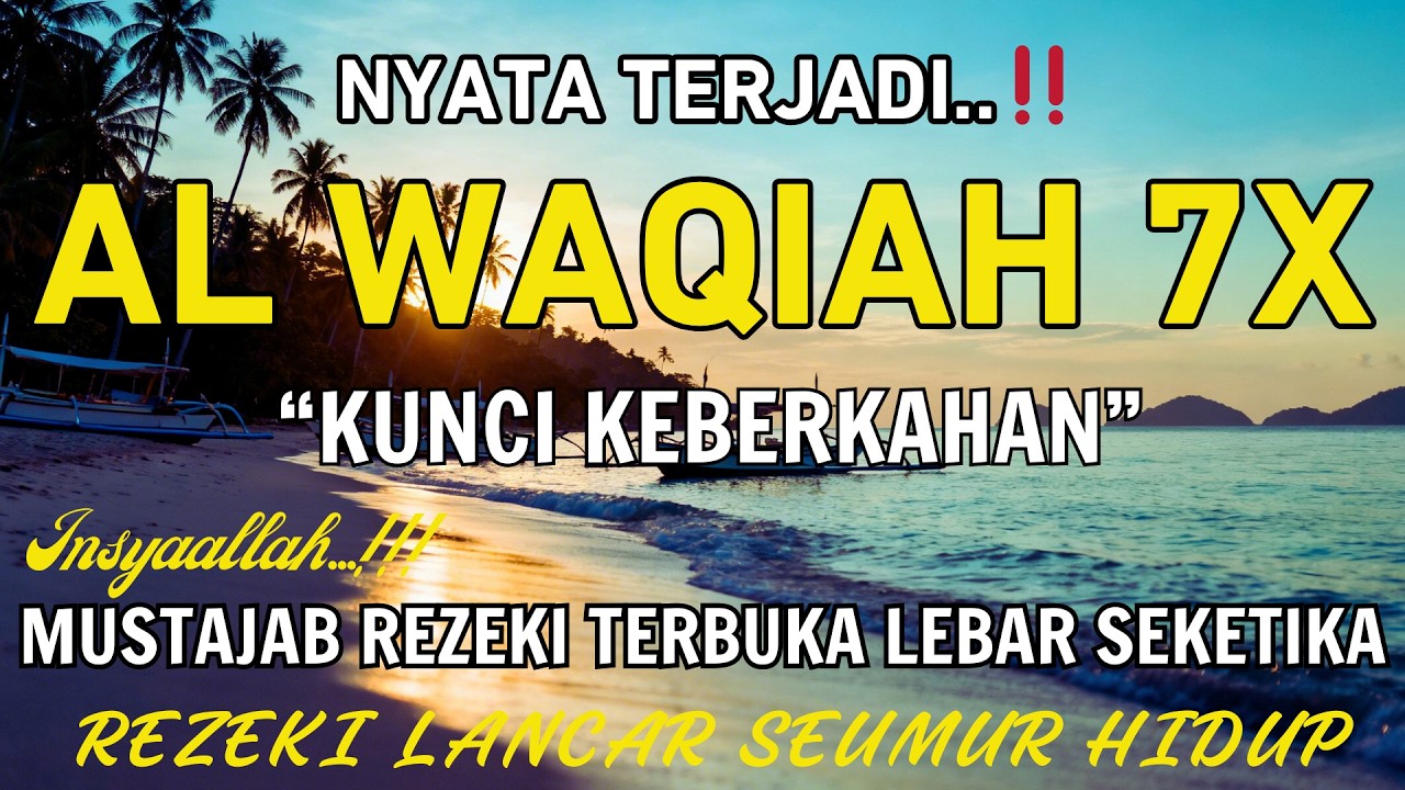 Baca Surat Al WAQIAH 7x,DENGARKAN HUTANG LUNAS✅,REZEKI DATANG NGALIR TANPA PUTUS,DOA PEMBUKA REZEKI