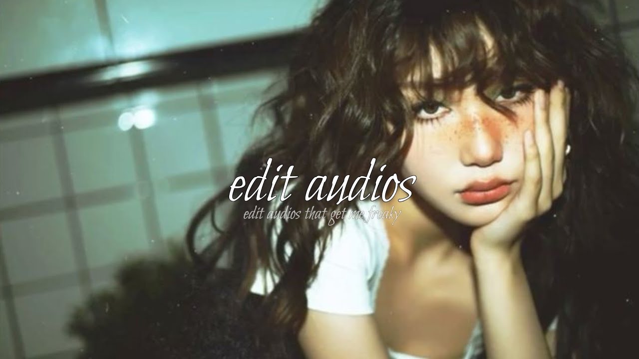 edit audios that get me freaky
