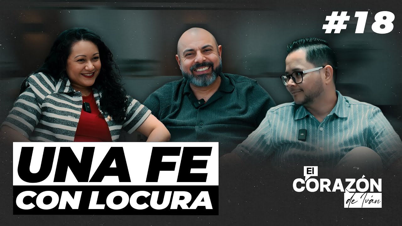 UNA FE CON LOCURA | CAP 18 | EL CORAZÓN DE IVÁN