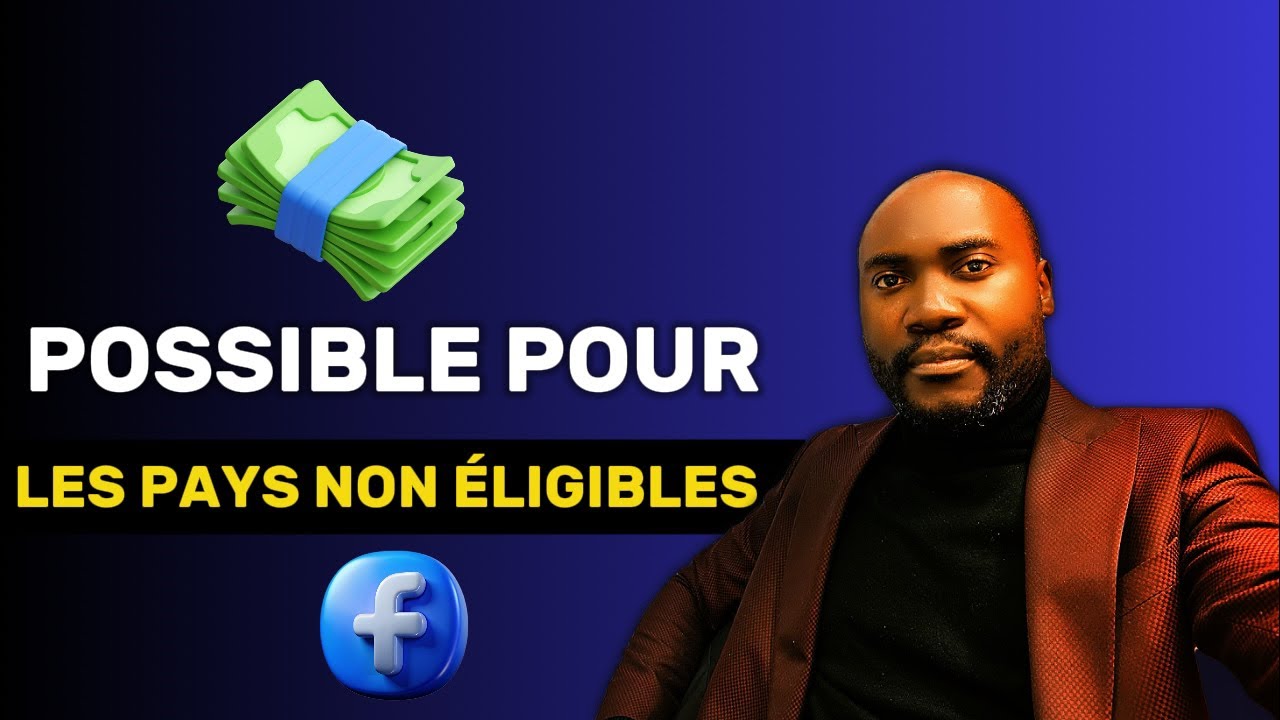 MÊME LES PAYS NON ÉLIGIBLE PEUVENT UTILISER LA MONÉTISATION DE CONTENU