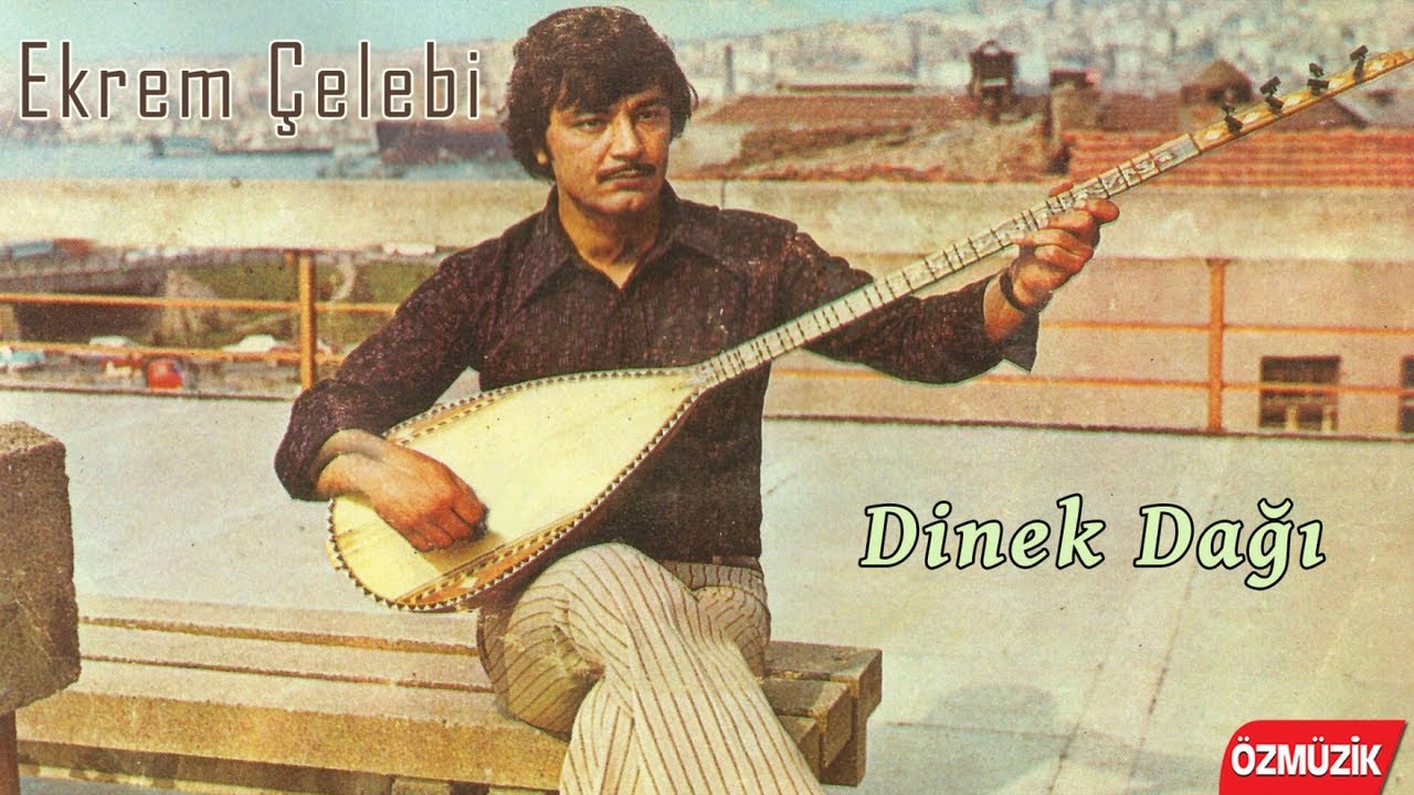 Ekrem Çelebi - Dinek Dağı