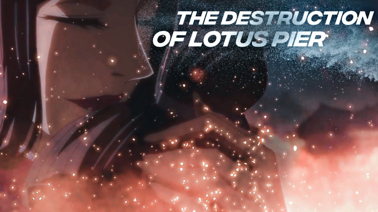 The destruction of Lotus Pier -《MDZS》