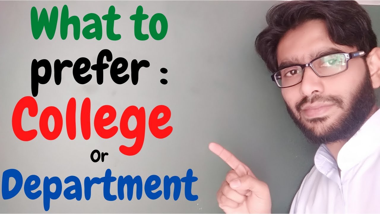 What to Prefer  College or Department