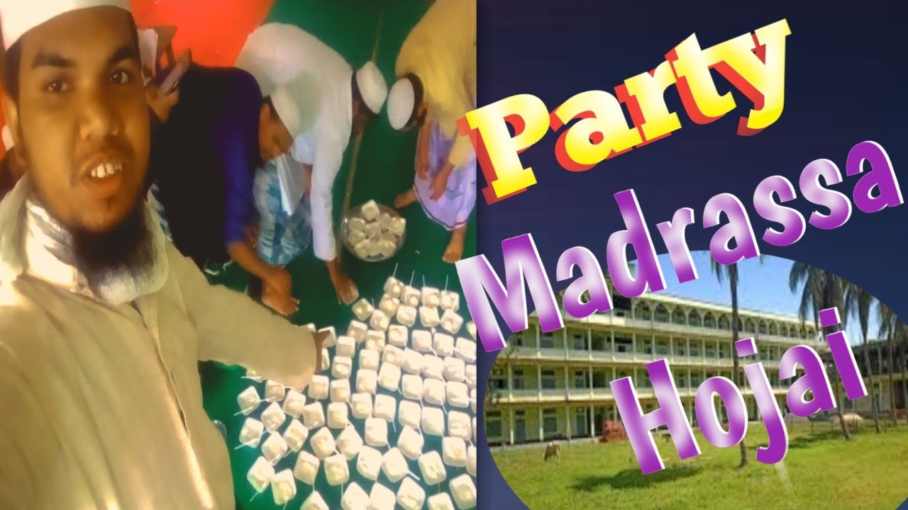 Hojai jalalia Madrassa||Assam Madrasa|| party Madrasa||Jamia islamia jalalia hojai Madrassa,