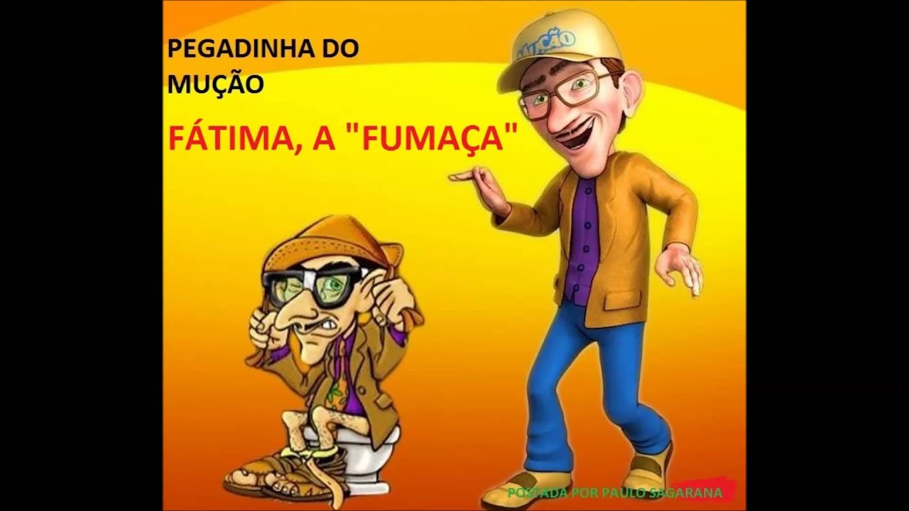PEGADINHA DO MUÇÃO- FÁTIMA, A 