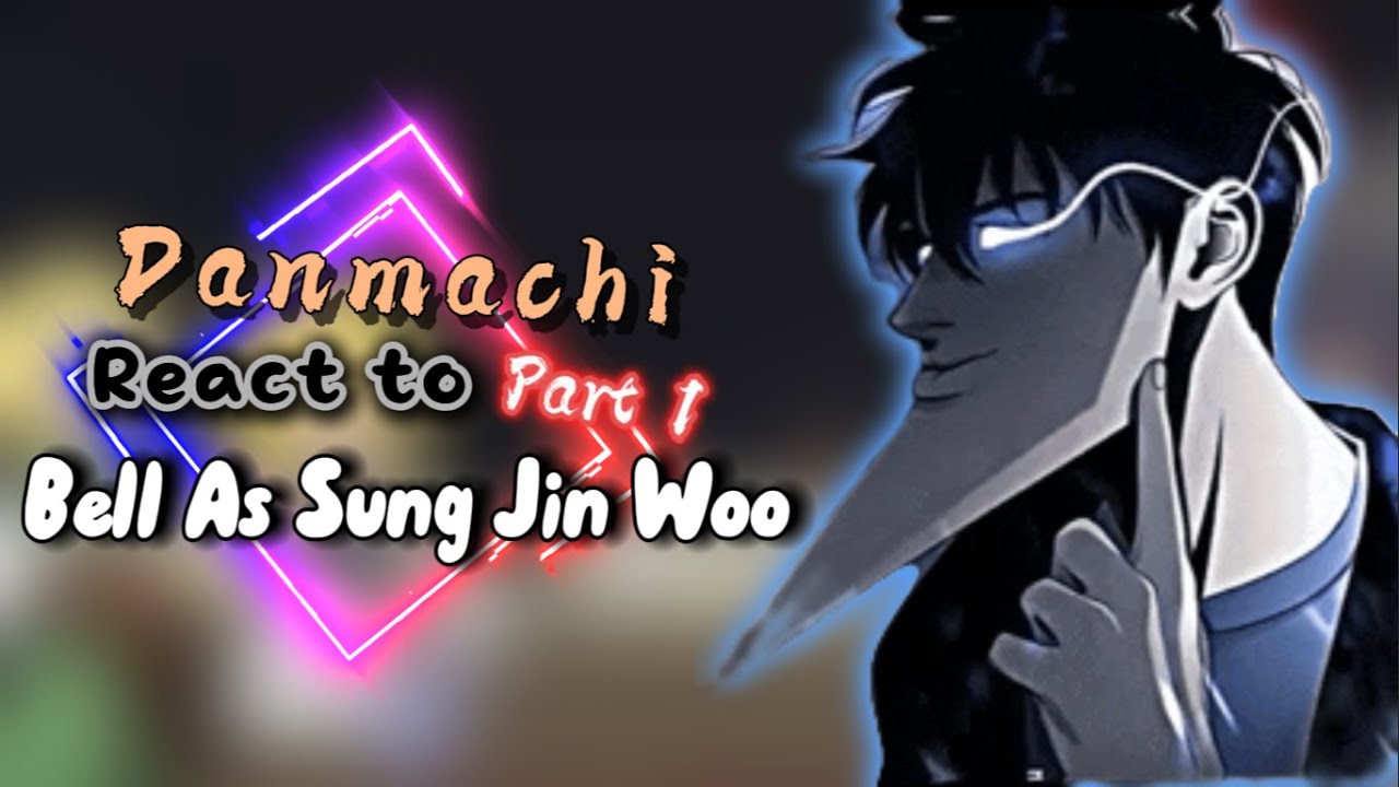 DanMachi React To Sung Jin woo l Solo Leveling l Bell As Sung Jin Woo l Gacha React