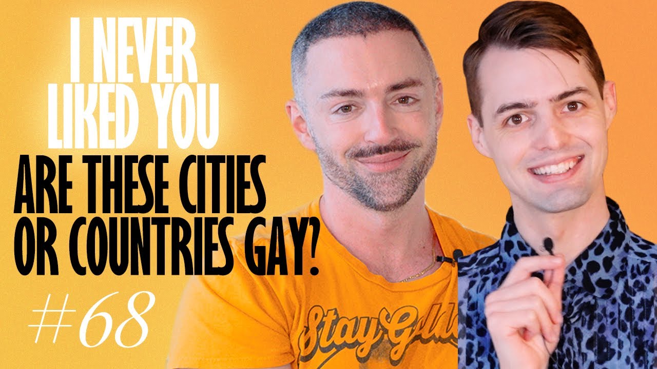 Are These Cities Or Countries Gay? - Matteo Lane & Nick Smith - I Never Liked You 68