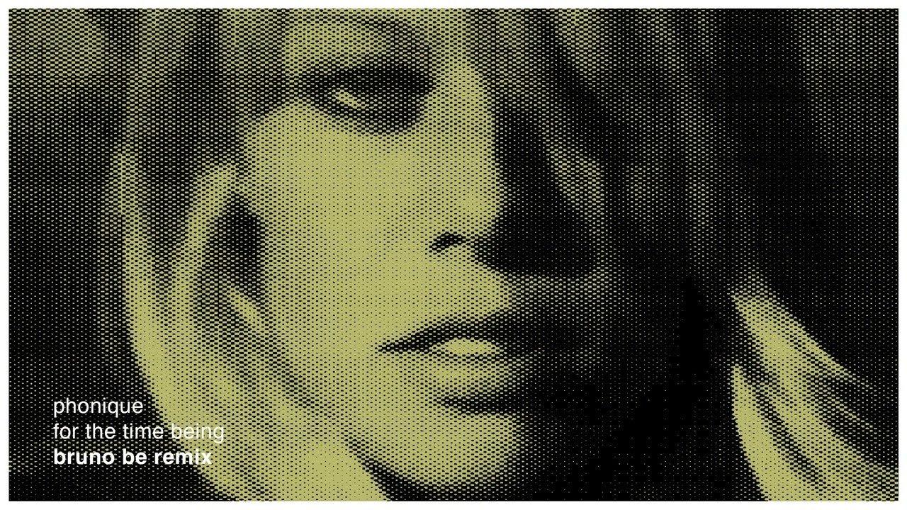 Phonique: For The Time Being feat. Erlend Øye (Bruno Be Remix)