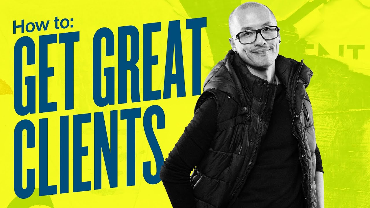 How To Get Great Clients&mdash;Build Better Relationships On Trust & Understanding