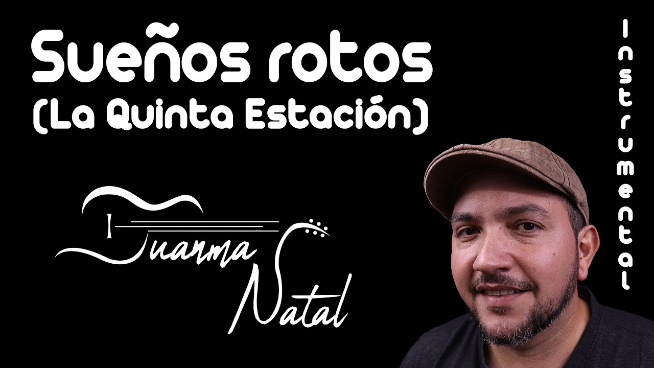 Sueños rotos (La Quinta Estación) INSTRUMENTAL - Juanma Natal - Guitar - Cover - Lyrics
