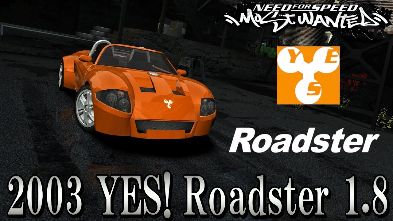 [NFS Most Wanted]2003 YES! Roadster 1.8 mod