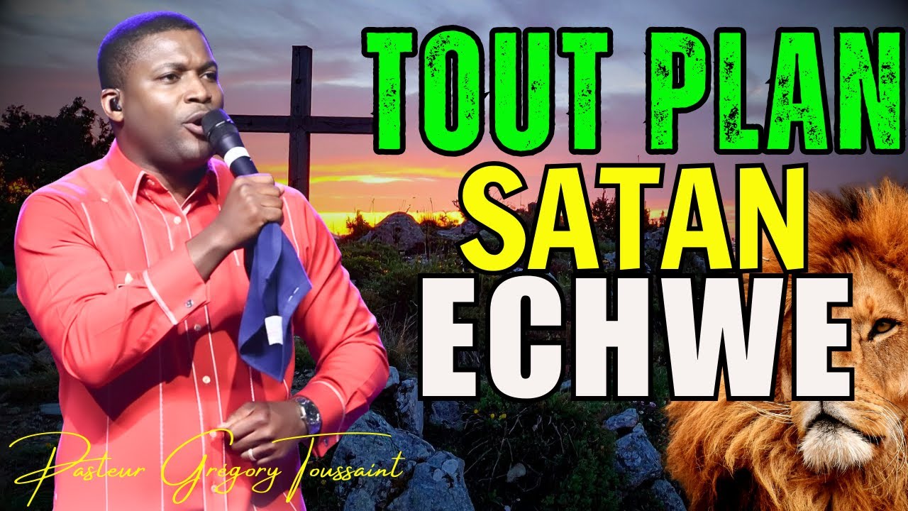 Tout Plan Satan Echwe | Nou Mache Sou Serpan Nan Non Jezi | Pasteur Grégory Toussaint Adorasyon