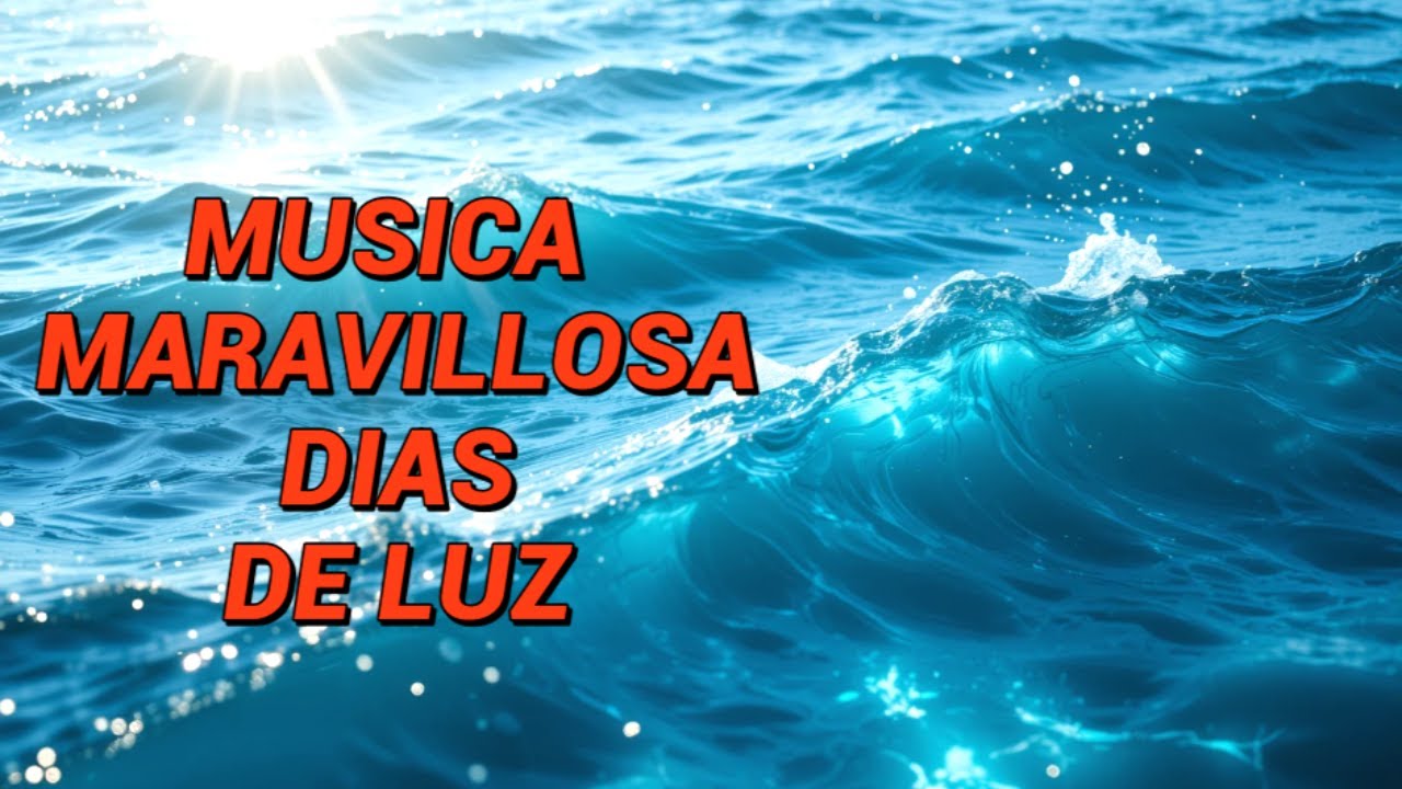 La mejor música instrumental del momento – Melodias Maravillosas | Días de luz
