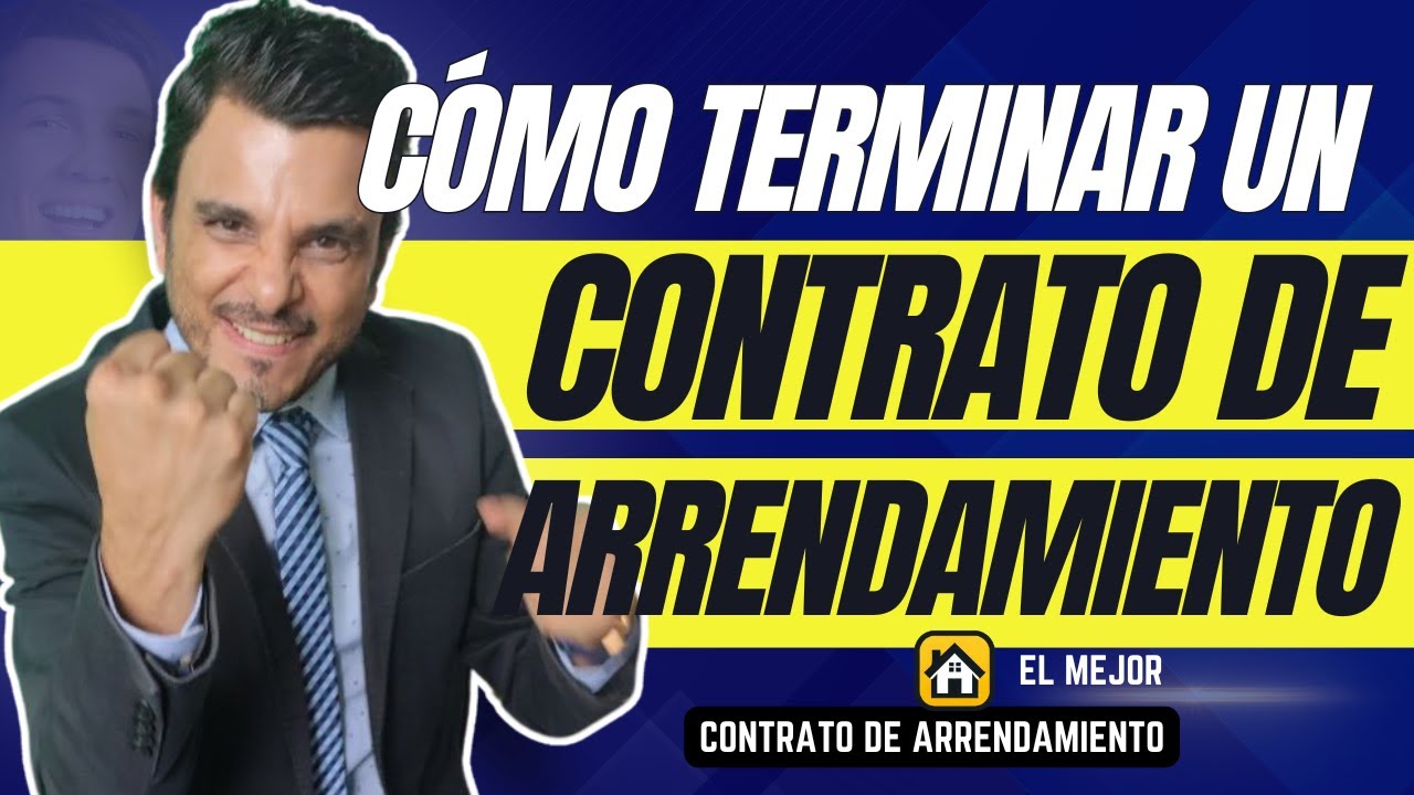 Cómo TERMINAR UN CONTRATO DE ARRENDAMIENTO EN COLOMBIA
