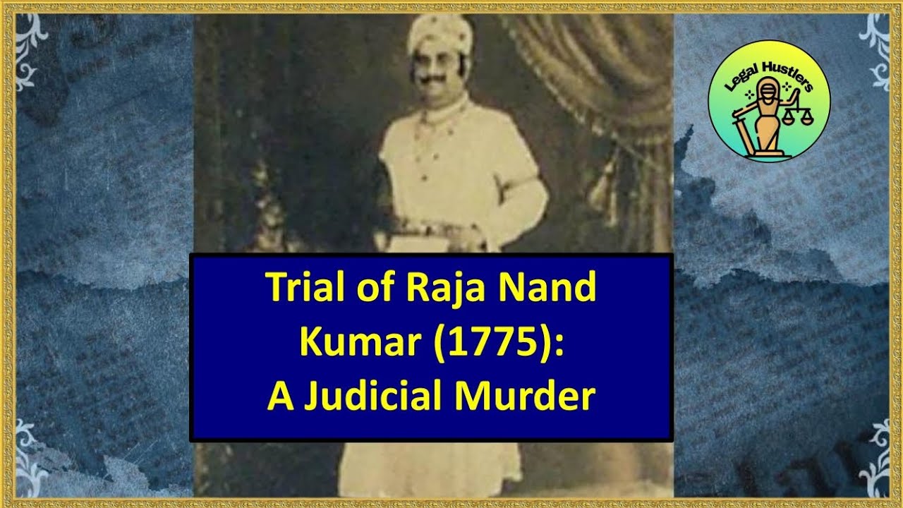 BLS LLB/BA.LLB | History Of Court | Trial of Raja Nand Kumar