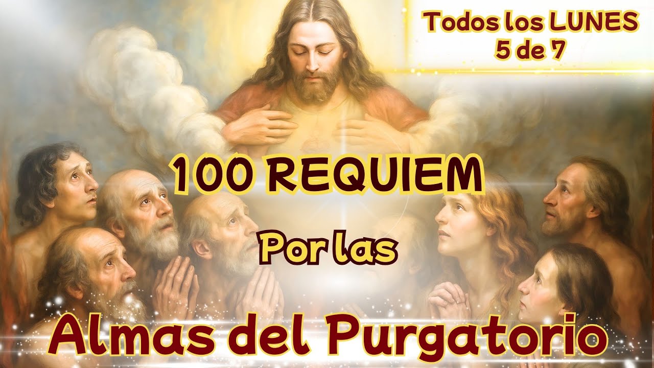 🔴✝️ Oremos Por Los FAMILIARES DIFUNTOS y Almas más necesitadas 5 de 7 |🔴100 RÉQUIEM