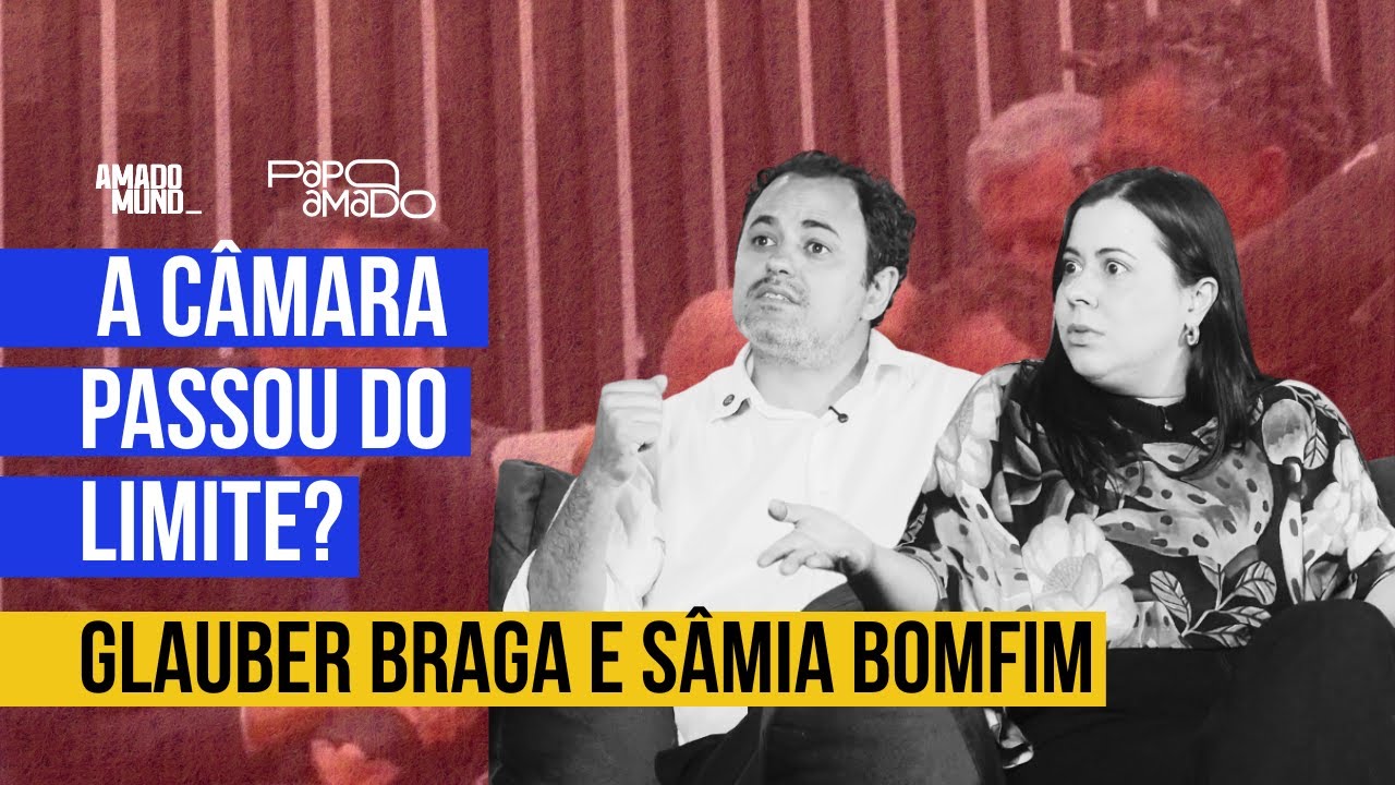Glauber Braga e S&acirc;mia Bomfim explicam agress&atilde;o, cassa&ccedil;&atilde;o e vida parlamentar | Papo Amado