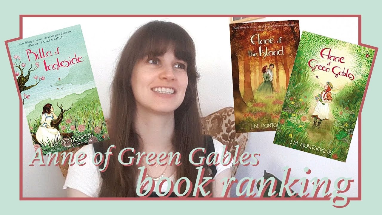 A DEFINITIVE ranking of the Anne of Green Gables books (and now I'll rewatch Anne with an E)