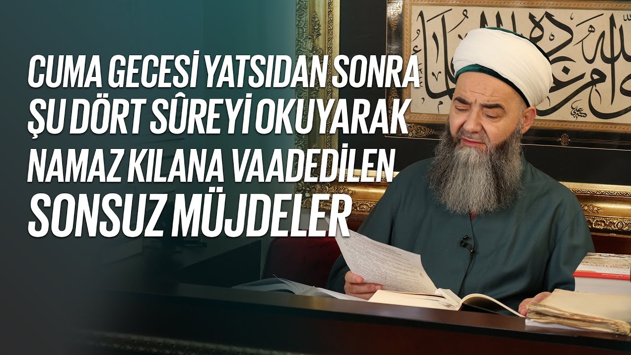 Cuma Gecesi Yatsıdan Sonra Şu Dört Sûreyi Okuyarak Namaz Kılana Vaadedilen Sonsuz Müjdeler