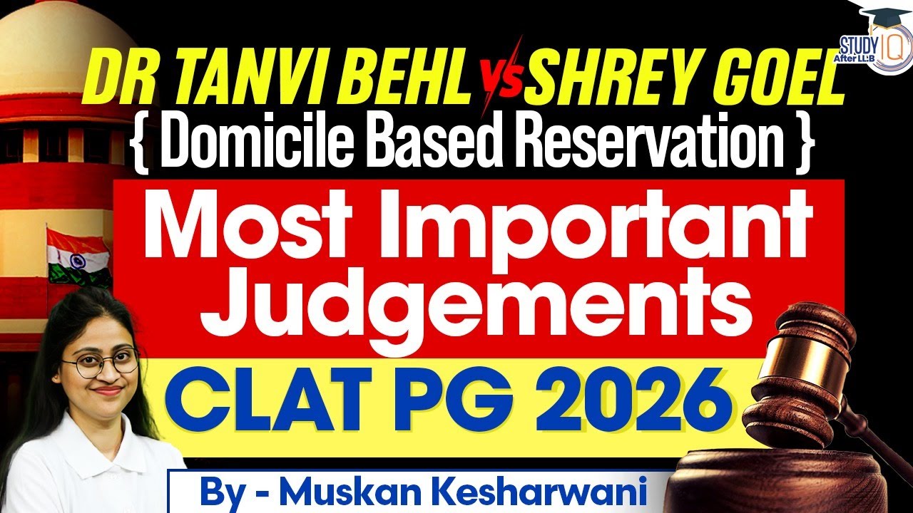 Most Important Judgment for CLAT PG 2026 | Dr Tanvi Behl v Shrey Goel (Domicile Based Reservation)