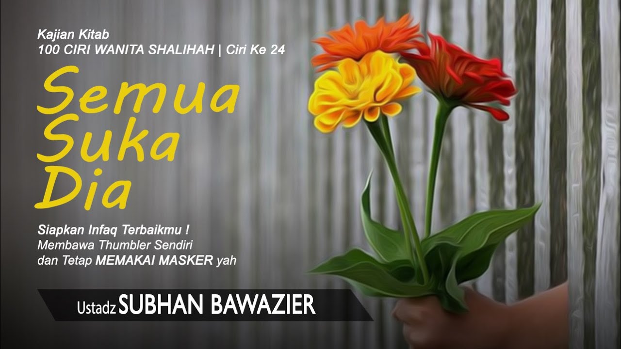 Semua Suka Dia | Ciri ke 24 | Ustadz Subhan Bawazier