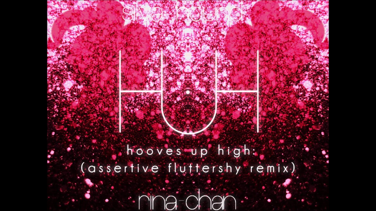 Silva Hound ft. Rina-chan - Hooves Up High (Assertive Fluttershy Remix)