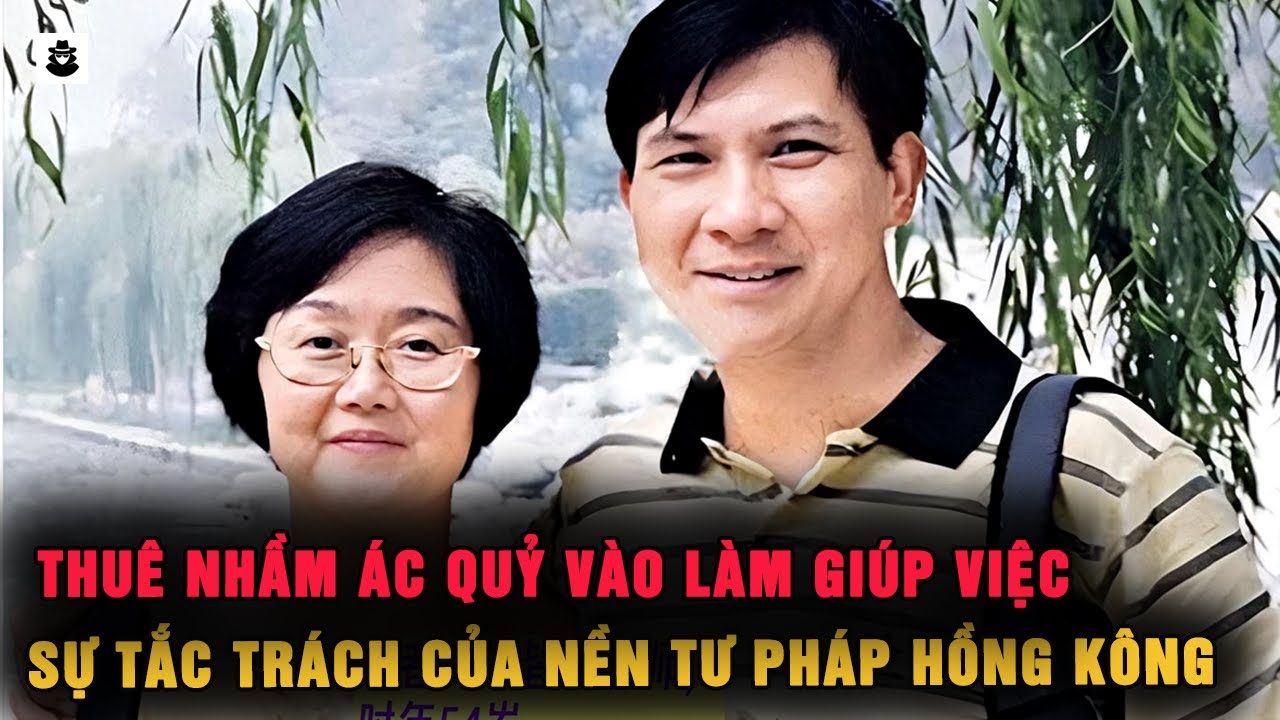 Kỳ Án Hồng Kông Khiến Công Chúng Phẫn Nộ | SIÊU KỲ ÁN